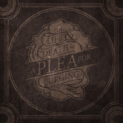 A Plea For Purging "The Life & Death Of A Plea For Purging" 2xLP